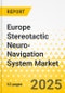 Europe Stereotactic Neuro-Navigation System Market: Analysis and Forecast, 2025-2035 - Product Thumbnail Image