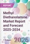 Methyl Diethanolamine Market Report and Forecast 2025-2034 - Product Image