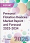 Personal Flotation Devices Market Report and Forecast 2025-2034 - Product Thumbnail Image