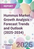 Hummus Market Growth Analysis - Forecast Trends and Outlook (2025-2034)- Product Image