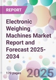 Electronic Weighing Machines Market Report and Forecast 2025-2034- Product Image