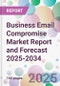 Business Email Compromise Market Report and Forecast 2025-2034 - Product Thumbnail Image