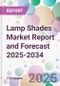 Lamp Shades Market Report and Forecast 2025-2034 - Product Thumbnail Image