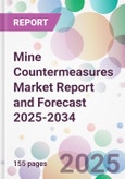Mine Countermeasures Market Report and Forecast 2025-2034- Product Image