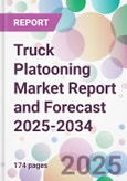 Truck Platooning Market Report and Forecast 2025-2034- Product Image