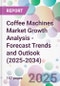 Coffee Machines Market Growth Analysis - Forecast Trends and Outlook (2025-2034) - Product Thumbnail Image