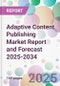 Adaptive Content Publishing Market Report and Forecast 2025-2034 - Product Thumbnail Image