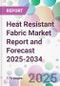 Heat Resistant Fabric Market Report and Forecast 2025-2034 - Product Thumbnail Image
