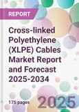 Cross-linked Polyethylene (XLPE) Cables Market Report and Forecast 2025-2034- Product Image