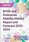 BYOD and Enterprise Mobility Market Report and Forecast 2025-2034 - Product Thumbnail Image