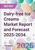 Dairy-free Ice Creams Market Report and Forecast 2025-2034- Product Image