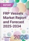 FRP Vessels Market Report and Forecast 2025-2034 - Product Thumbnail Image