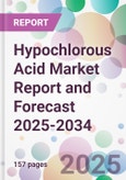 Hypochlorous Acid Market Report and Forecast 2025-2034- Product Image