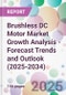 Brushless DC Motor Market Growth Analysis - Forecast Trends and Outlook (2025-2034) - Product Image