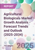 Agricultural Biologicals Market Growth Analysis - Forecast Trends and Outlook (2025-2034)- Product Image
