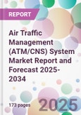 Air Traffic Management (ATM/CNS) System Market Report and Forecast 2025-2034- Product Image