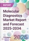 Molecular Diagnostics Market Report and Forecast 2025-2034 - Product Image