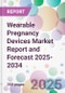 Wearable Pregnancy Devices Market Report and Forecast 2025-2034 - Product Thumbnail Image