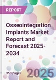Osseointegration Implants Market Report and Forecast 2025-2034- Product Image