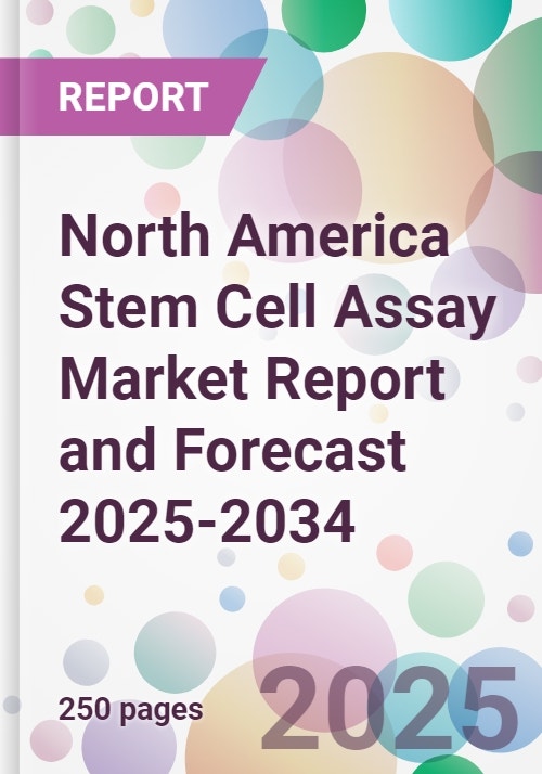 North America Stem Cell Assay Market Report and Forecast 2025-2034