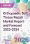 Orthopaedic Soft Tissue Repair Market Report and Forecast 2025-2034 - Product Thumbnail Image