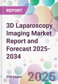 3D Laparoscopy Imaging Market Report and Forecast 2025-2034- Product Image