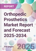 Orthopedic Prosthetics Market Report and Forecast 2025-2034- Product Image
