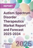 Autism Spectrum Disorder Therapeutics Market Report and Forecast 2025-2034- Product Image