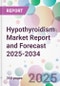 Hypothyroidism Market Report and Forecast 2025-2034 - Product Thumbnail Image