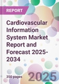 Cardiovascular Information System Market Report and Forecast 2025-2034- Product Image