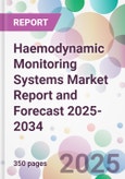 Haemodynamic Monitoring Systems Market Report and Forecast 2025-2034- Product Image
