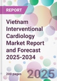 Vietnam Interventional Cardiology Market Report and Forecast 2025-2034- Product Image