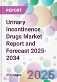 Urinary Incontinence Drugs Market Report and Forecast 2025-2034- Product Image