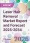Laser Hair Removal Market Report and Forecast 2025-2034 - Product Thumbnail Image