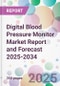 Digital Blood Pressure Monitor Market Report and Forecast 2025-2034 - Product Thumbnail Image