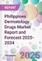 Philippines Dermatology Drugs Market Report and Forecast 2025-2034 - Product Image