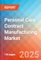 Personal Care Contract Manufacturing - Market Insights, Competitive Landscape, and Market Forecast - 2032 - Product Thumbnail Image