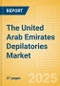 The United Arab Emirates (UAE) Depilatories (Skincare) Market Size, Growth and Forecast Analytics, 2023-2028 - Product Image