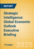 Strategic Intelligence: Global Economic Outlook Executive Briefing (11th Edition)- Product Image