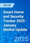Smart Home and Security Tracker 2025 - January Market Update - Product Thumbnail Image