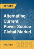 Alternating Current (AC) Power Source Global Market Report 2025- Product Image
