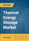 Thermal Energy Storage Market Report 2026- Product Image