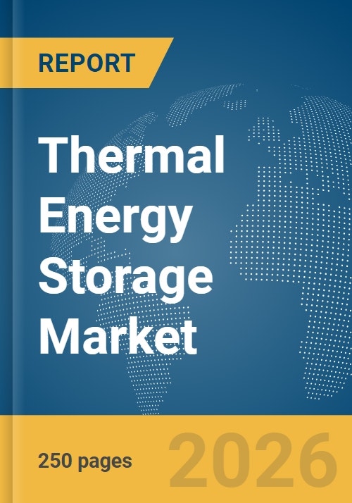Thermal Energy Storage Market Report 2026 - Research and Markets