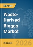 Waste-Derived Biogas Market Report 2026- Product Image