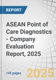 ASEAN Point of Care Diagnostics - Company Evaluation Report, 2025- Product Image