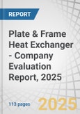 Plate & Frame Heat Exchanger - Company Evaluation Report, 2025- Product Image