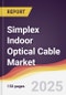 Simplex Indoor Optical Cable Market Report: Trends, Forecast and Competitive Analysis to 2031 - Product Thumbnail Image