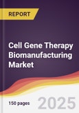 Cell Gene Therapy Biomanufacturing Market Report: Trends, Forecast and Competitive Analysis to 2031- Product Image