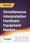 Simultaneous Interpretation Hardware Equipment Market Report: Trends, Forecast and Competitive Analysis to 2031 - Product Thumbnail Image