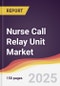 Nurse Call Relay Unit Market Report: Trends, Forecast and Competitive Analysis to 2031 - Product Thumbnail Image